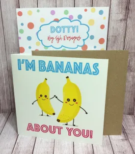 Dotty Card Range - I'm Bananas About You Greetings Card