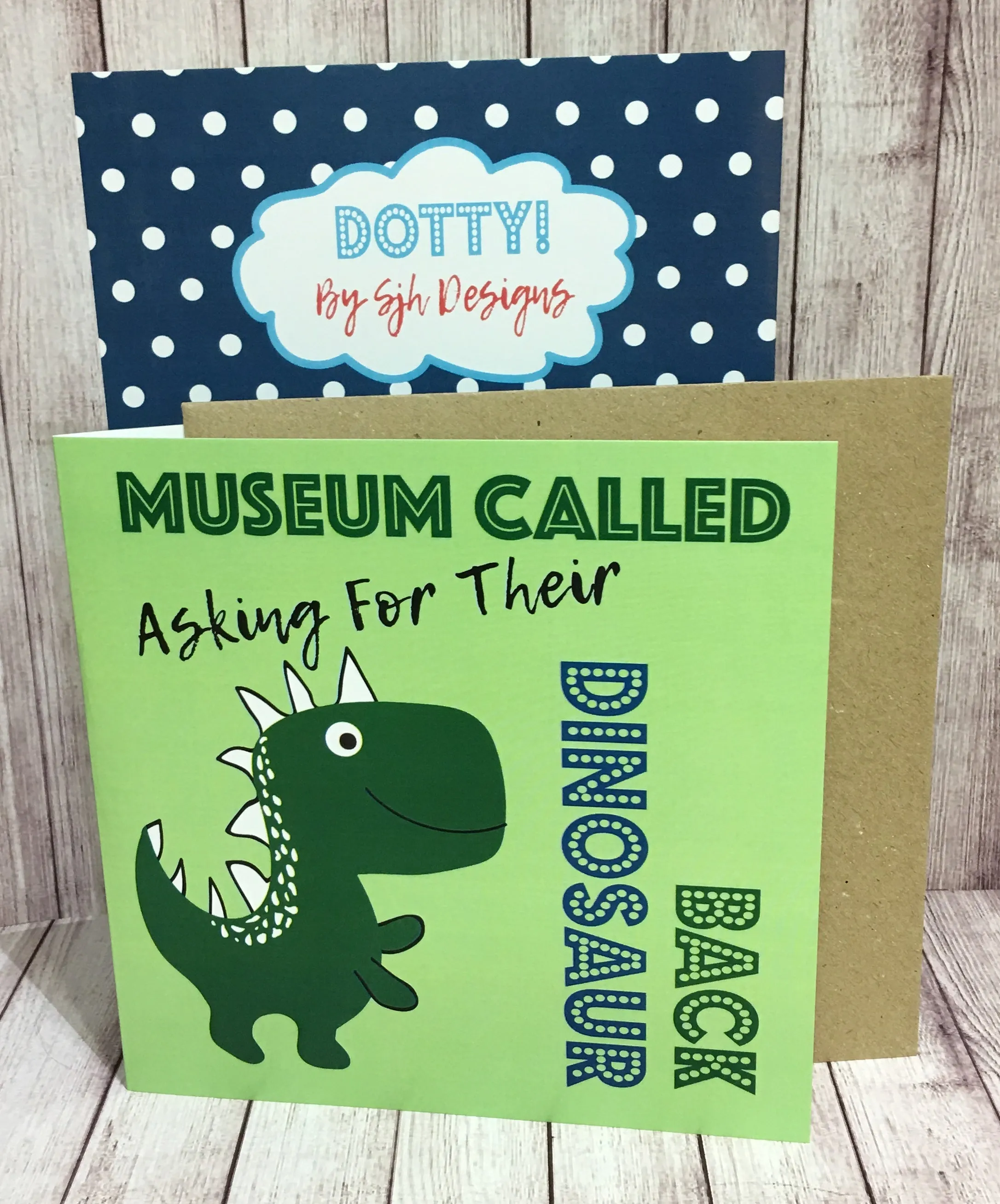 Dotty Card Range - Museum Called Wanting Their Dinosaur Back Greetings Card