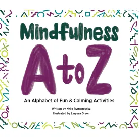 Mindfulness A to Z Activity Cards: An Alphabet of Fun & Calming Activities