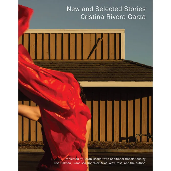 New and Selected Stories - Cristina Rivera Garza