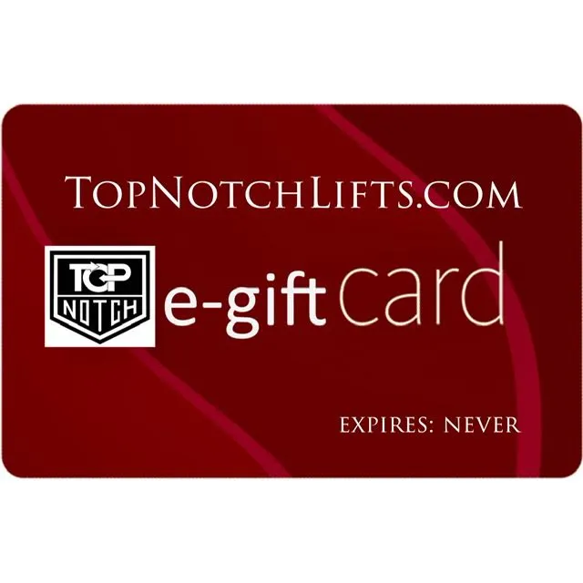 TOP NOTCH LIFTS E-GIFT CARD